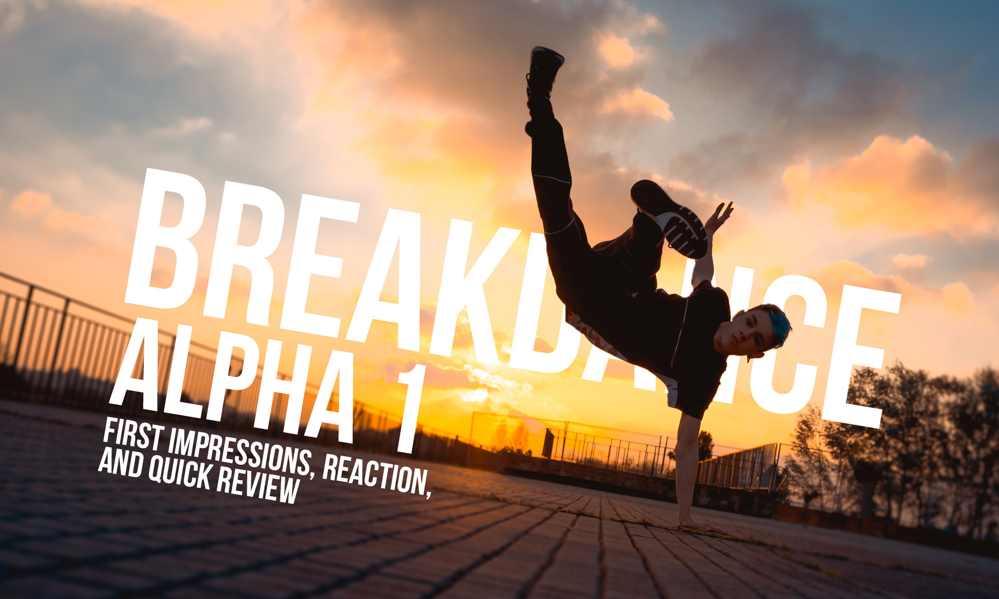 Breakdance Alpha 1 – Quick review